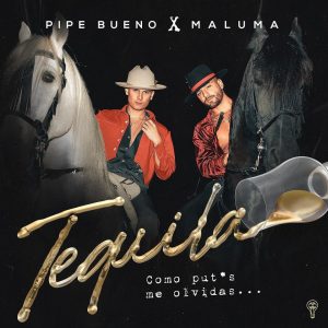 Pipe Bueno Ft. Maluma – Tequila